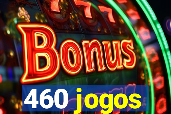 460 jogos